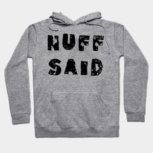 Nuff Said Hoodie